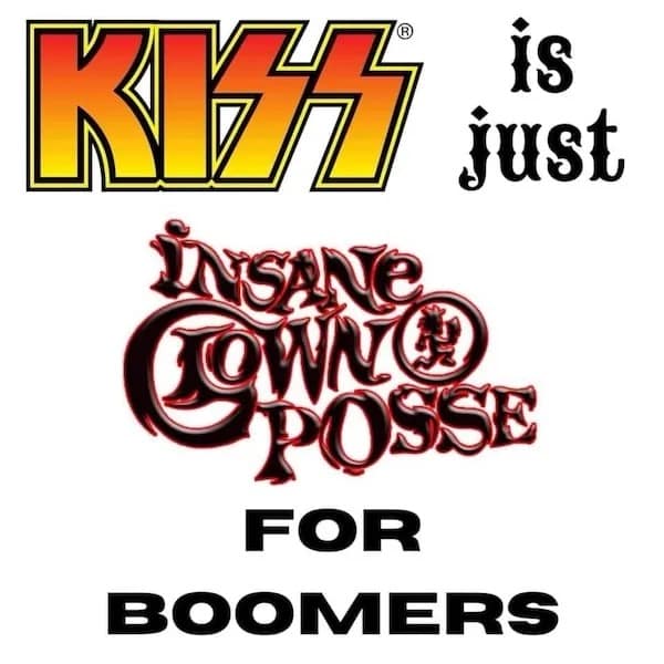 Meme comparing KISS to Insane Clown Posse for Boomers
