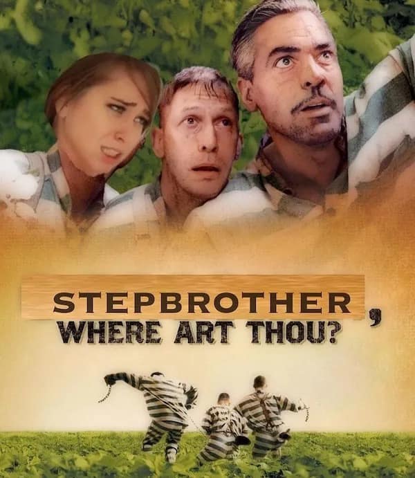 Funny meme that photoshops the movies "Step Brothers" and "O Brother, Where Art Thou?".
