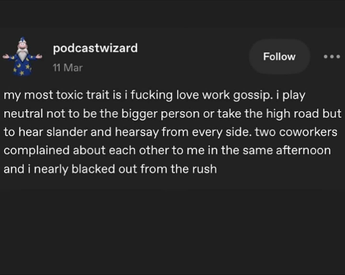 A funny meme about the toxic trait of loving to listen to juicy work gossip.