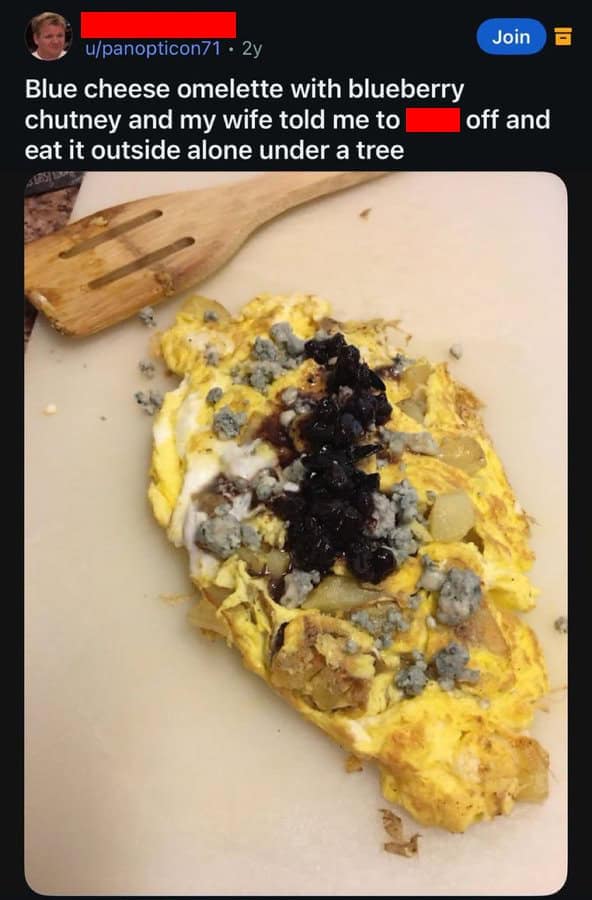 A funny meme of a disgusting blue cheese omelette that a wife banished from the house.