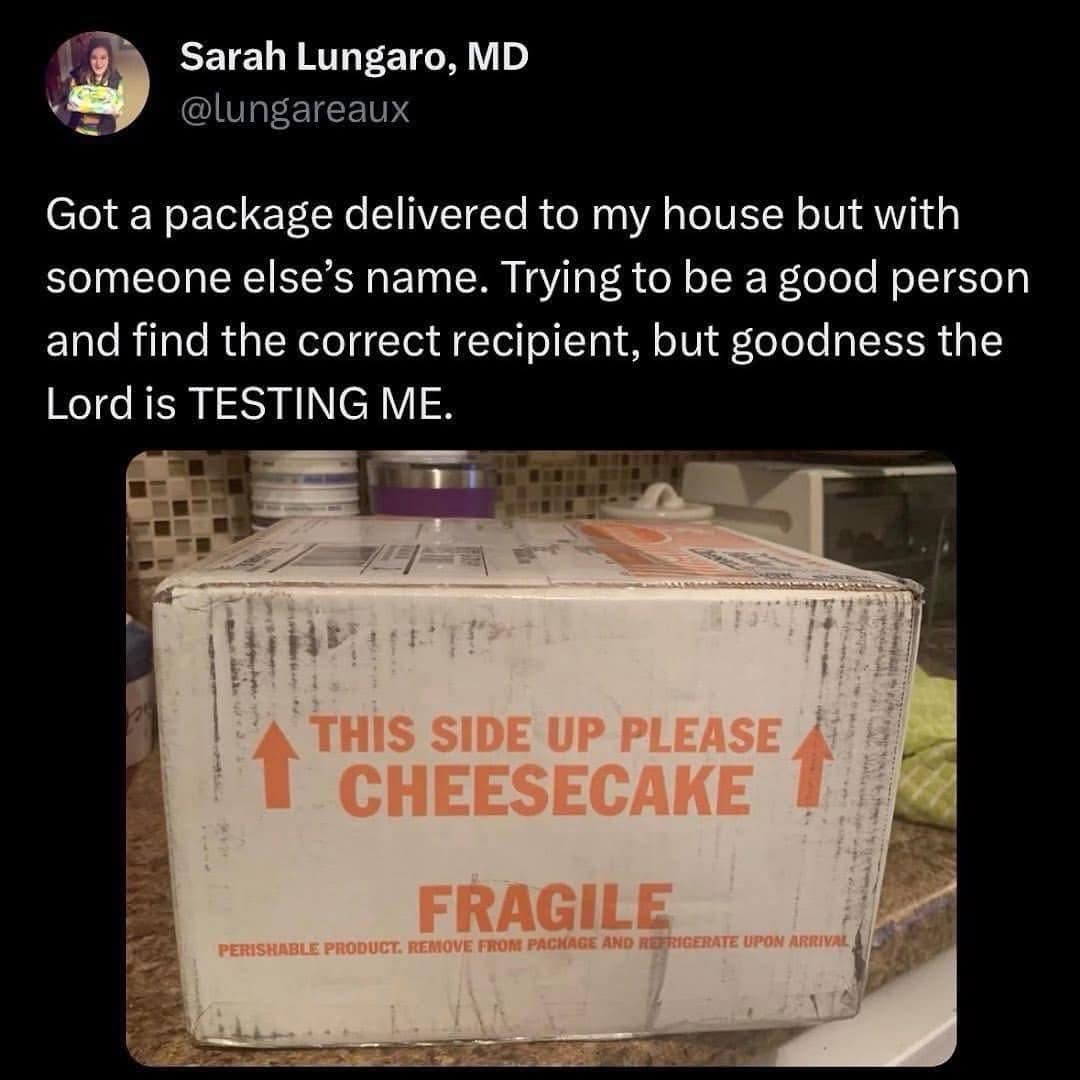 A funny meme about the moral dilemma of receiving a misdelivered cheesecake in the mail.