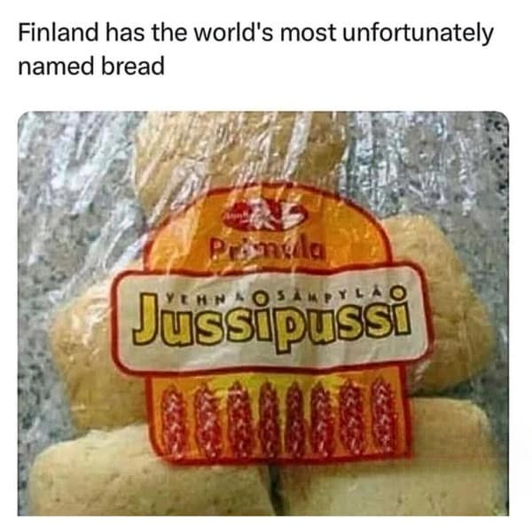 A funny meme about the unfortunately named Finnish bread product called "Jussipussi".