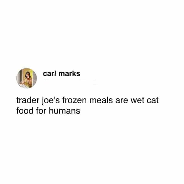 Trader Joe’s frozen meal comparison to cat food