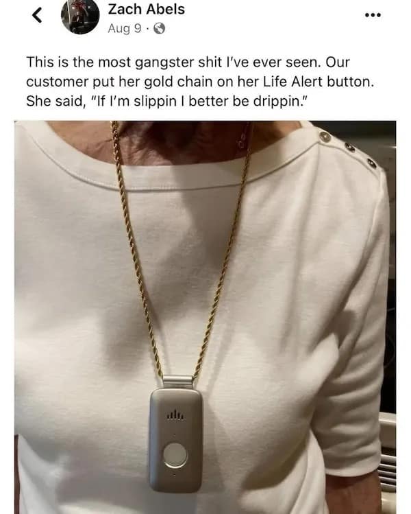 A funny meme of a grandma putting her Life Alert button on a gold chain for "drip".