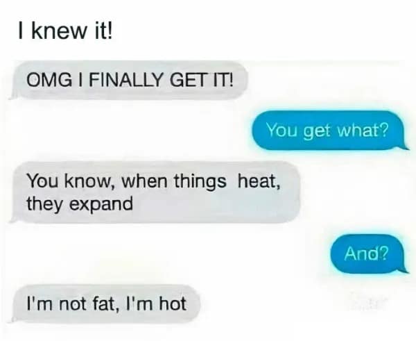 A funny meme of a text exchange where someone realizes they are not actually fat, just hot.
