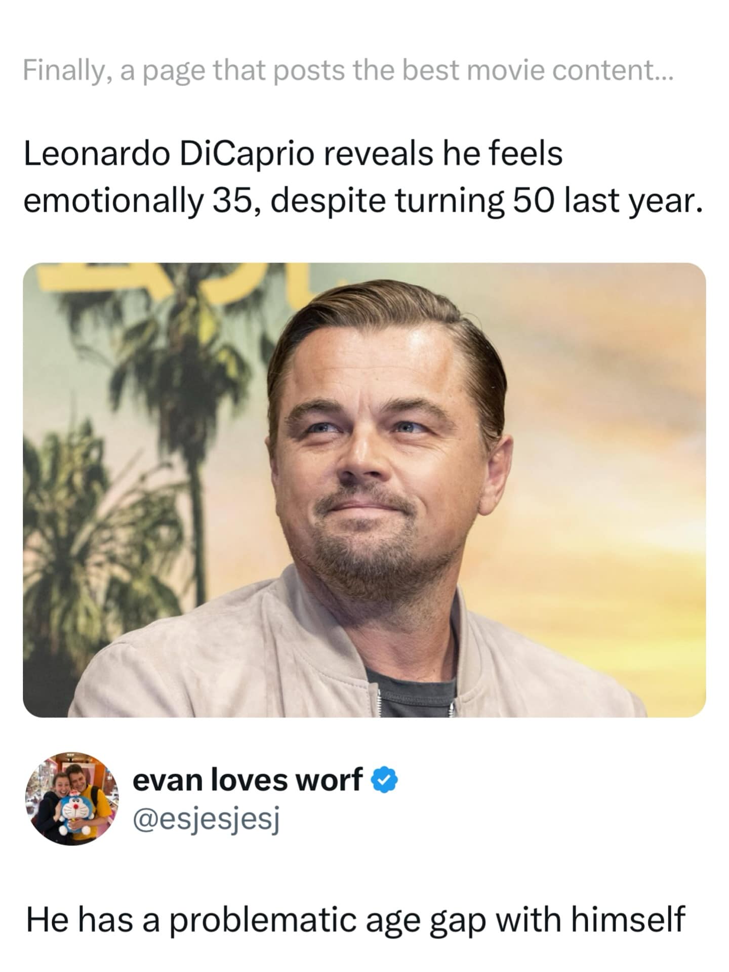 A funny meme joking that Leonardo DiCaprio has a problematic age gap with himself.