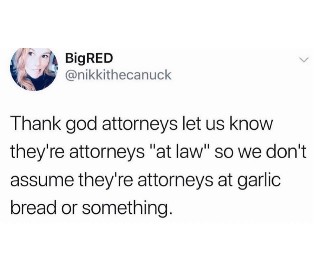 A funny meme featuring a tweet that questions why lawyers are called "attorneys at law."