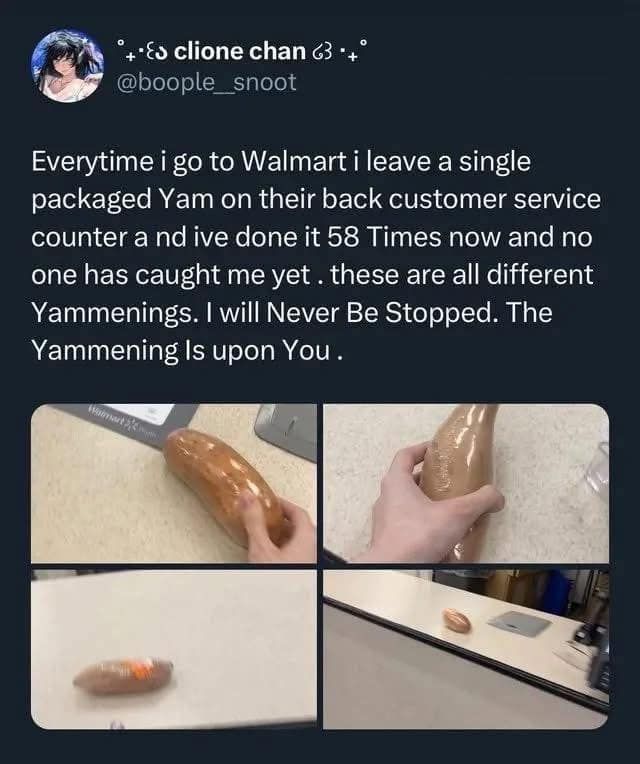 A funny meme about a person's chaotic prank of leaving yams at Walmart, called "The Yammening".