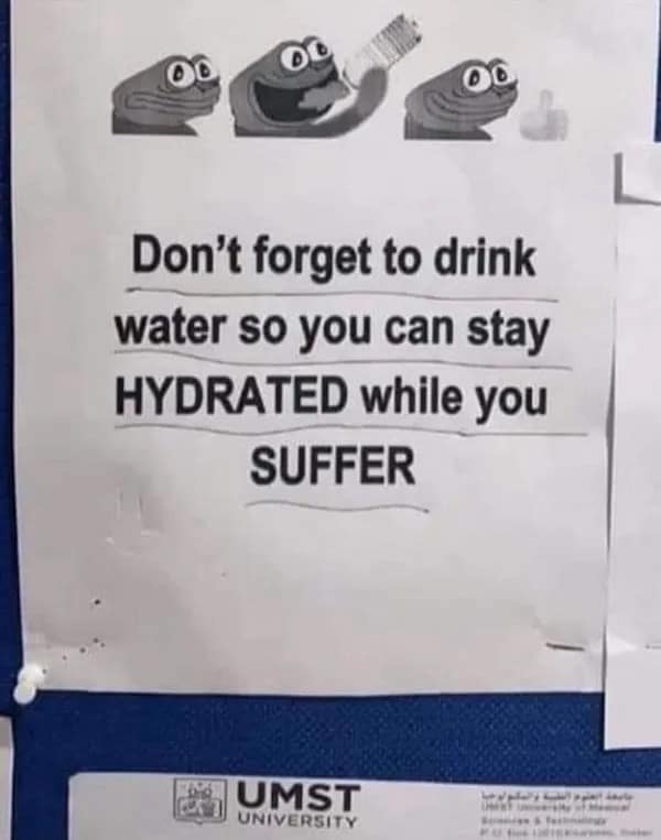 Hydration reminder meme with suffering twist