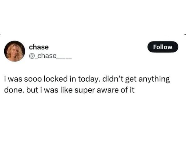 Productivity meme about being aware while doing nothing