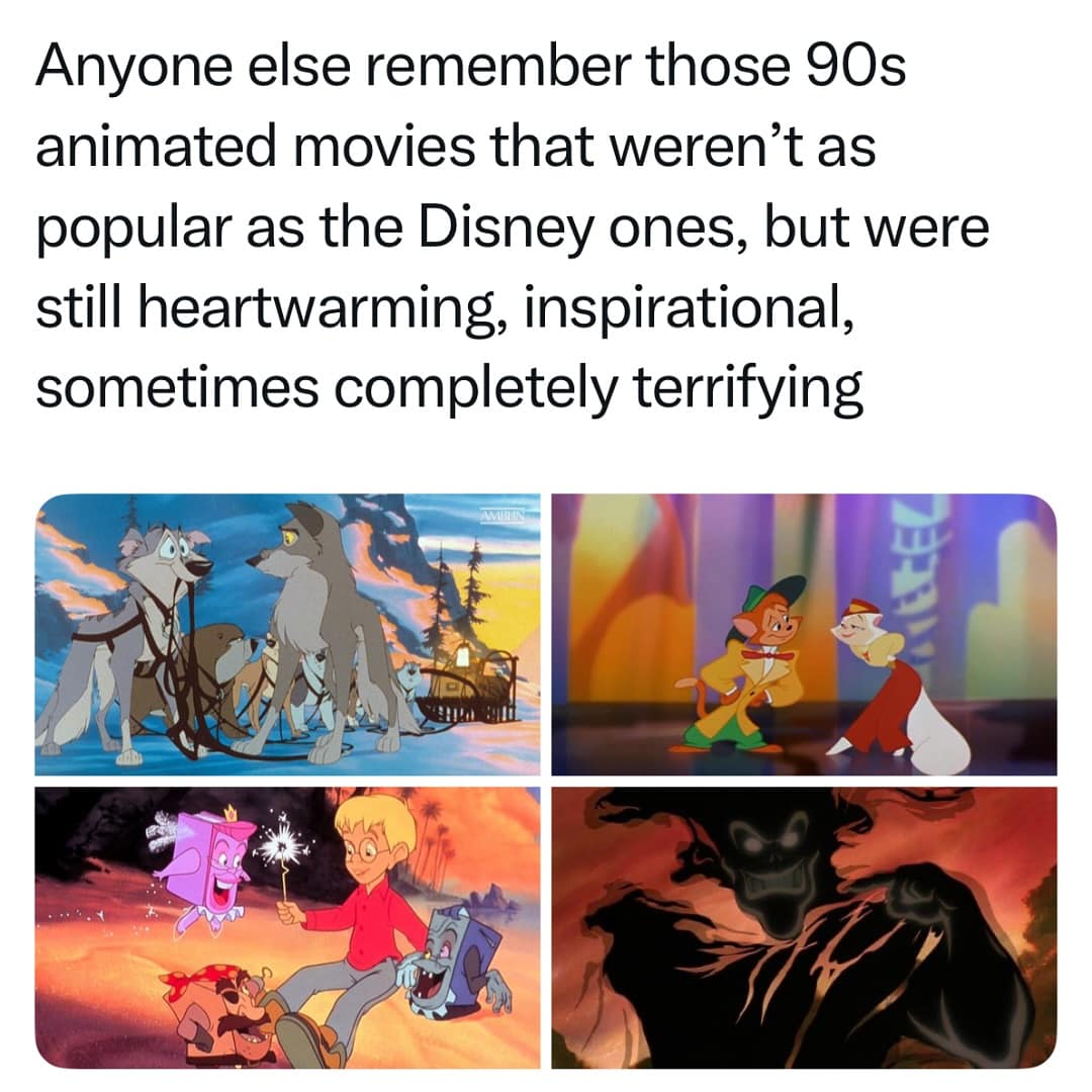 A 90s nostalgia meme showcasing non-Disney animated films like Balto, Fievel, and The Pagemaster.