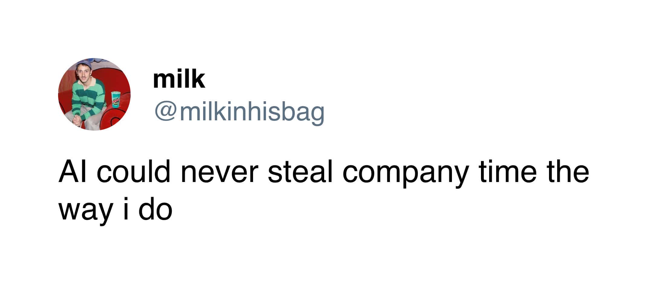 Tweet claiming AI can't waste company time like a human