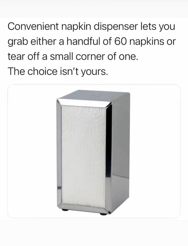 Metal napkin dispenser with sarcastic caption about its flawed usability