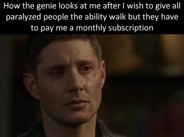 A funny picture of Dean from Supernatural crying, a meme about a corrupt genie wish.