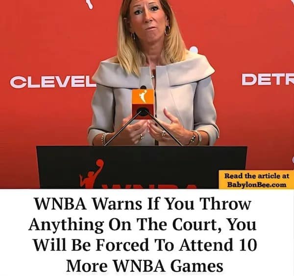 A funny pic of a Babylon Bee headline saying the WNBA's punishment is attending more games.