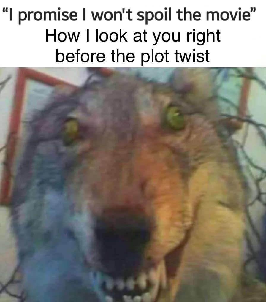 A funny meme with a creepy wolf taxidermy representing the look before a plot twist.