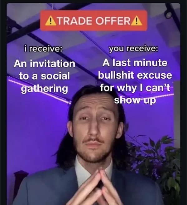 A funny pic of the "Trade Offer" meme for introverts who cancel plans last minute.