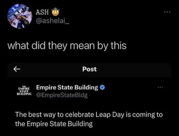 A funny pic of an unfortunately worded tweet from the Empire State Building about Leap Day.