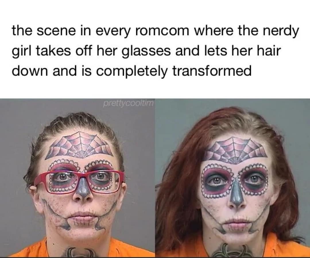 Romcom parody meme showing woman with and without glasses but same spiderweb face tattoo