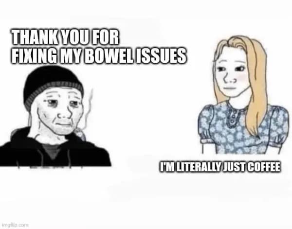 A funny pic using a Wojak comic to personify coffee's effect on bowel movements.