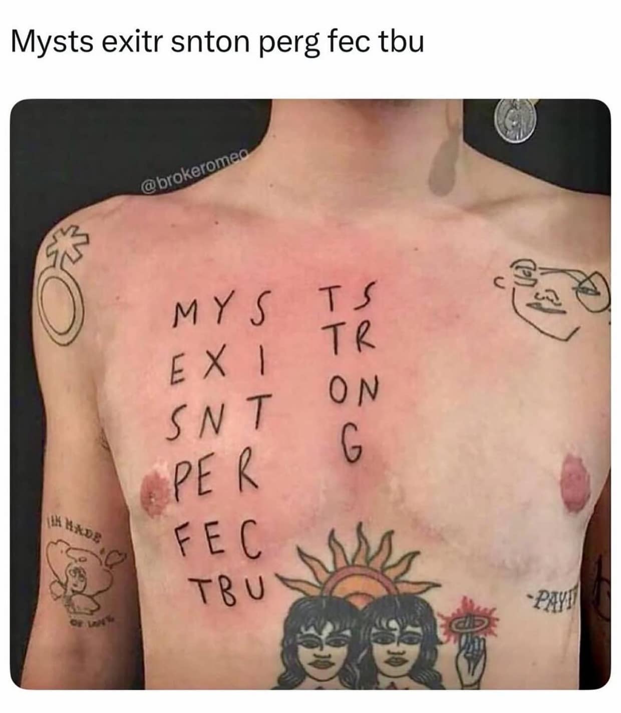 A funny pic of a confusing and possibly misspelled chest tattoo that is hard to read.