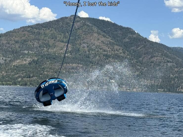 A funny pic of an empty boat tube with the caption "Honey, I lost the kids."