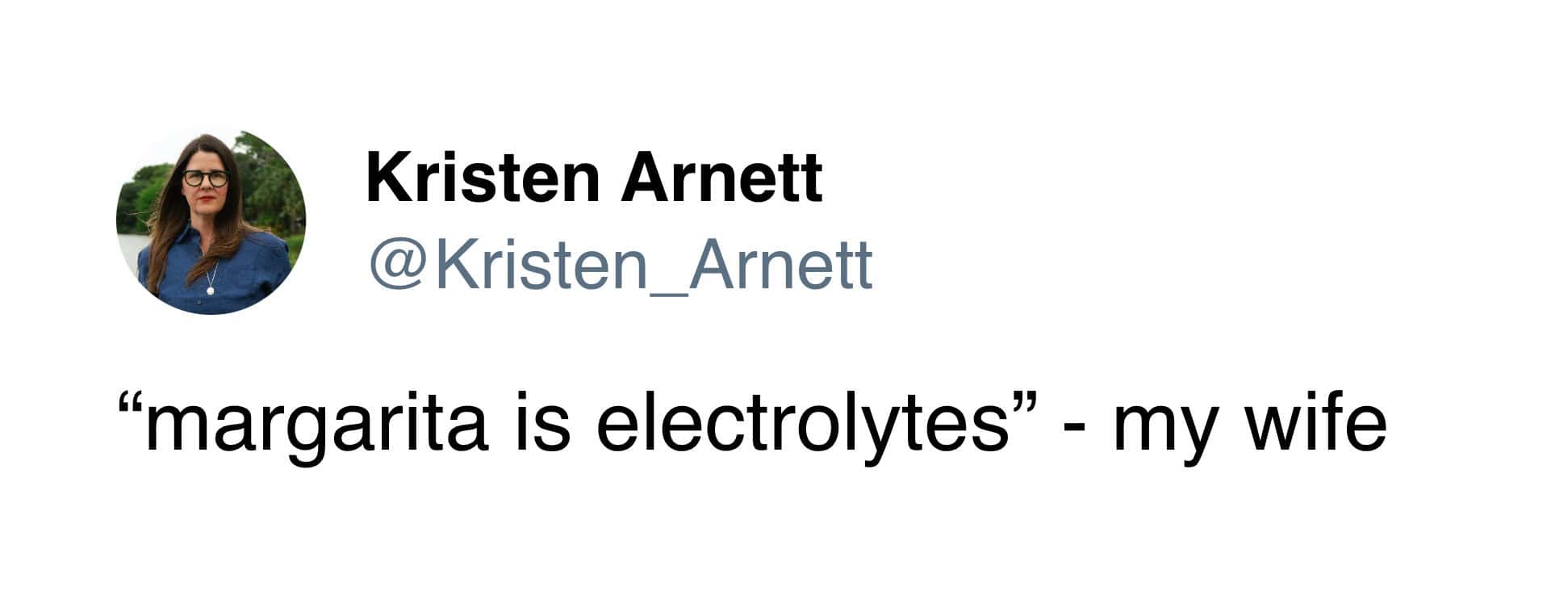 A funny pic of a tweet quoting someone's wife saying "margarita is electrolytes."