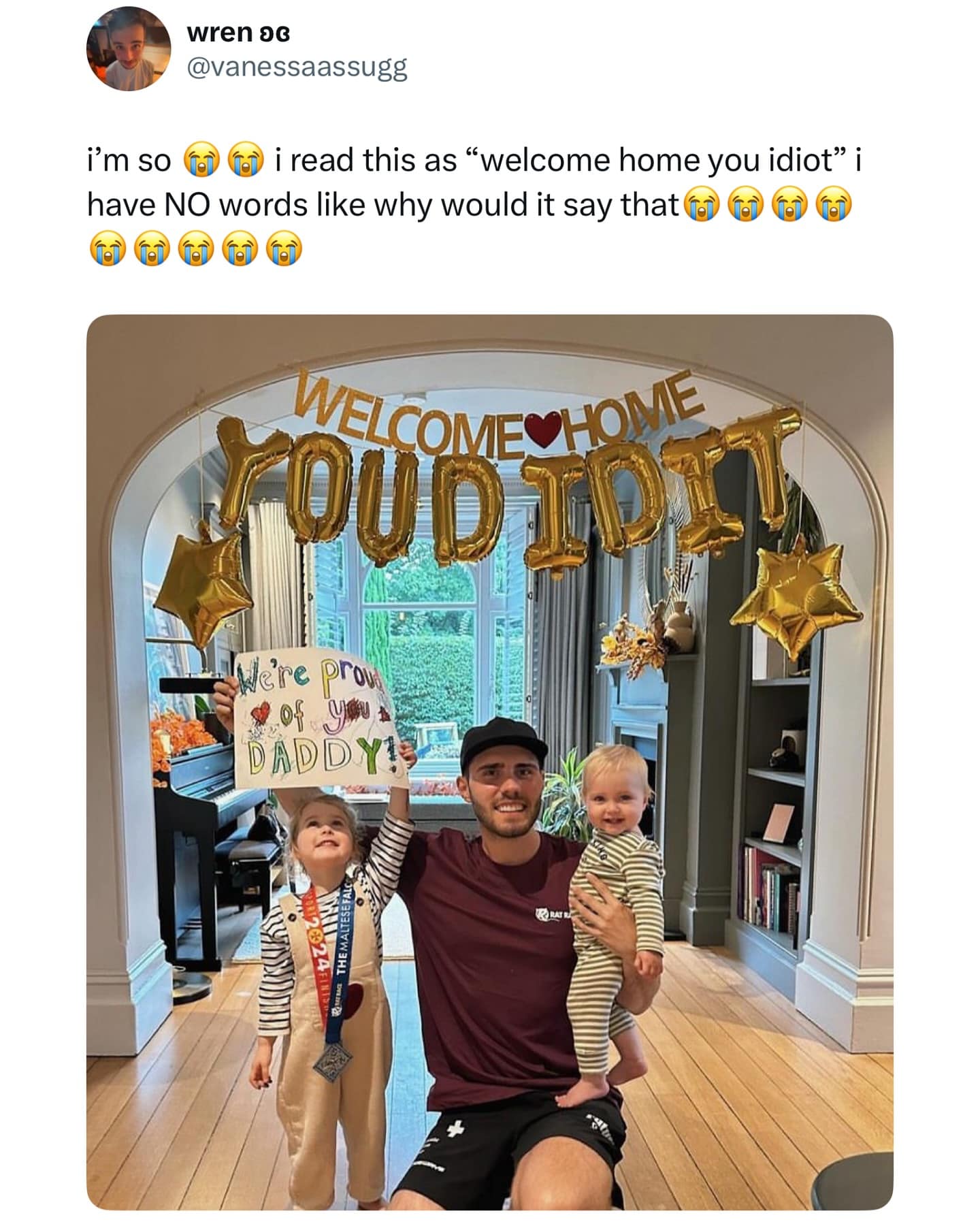 A funny pic where a "YOU DID IT" balloon banner looks like it says "WELCOME HOME YOU IDIOT".