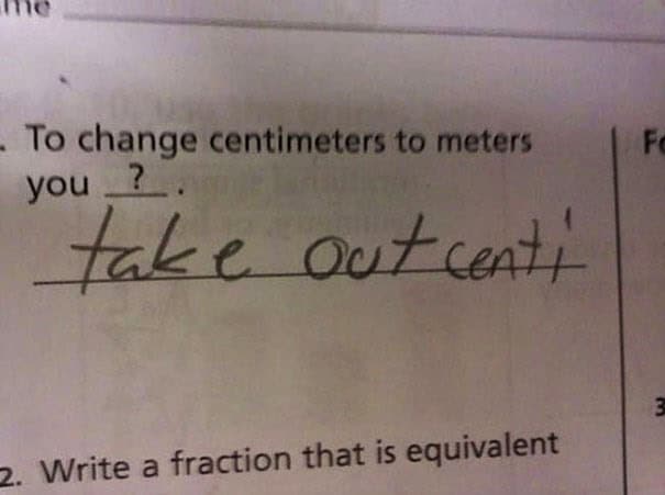 Fill-in: “To change centimeters to meters you ___”; response: “take out centi.”