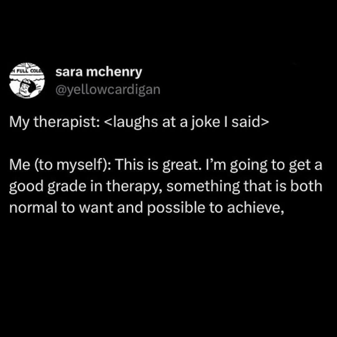 A funny tweet about trying to get a good grade in therapy, a relatable therapy meme.