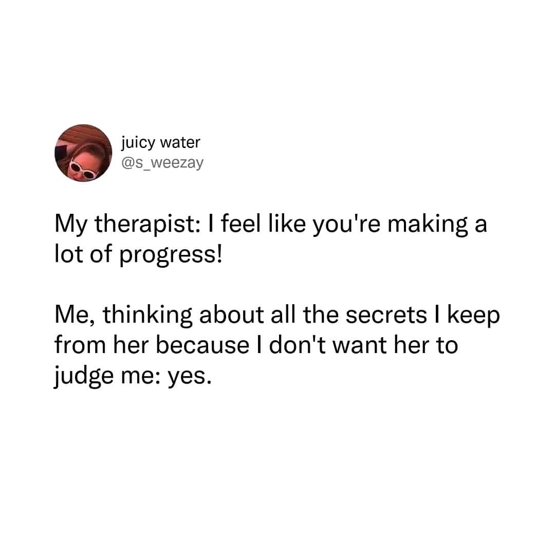 A relatable therapy meme about hiding secrets from your therapist so they think you're making progress