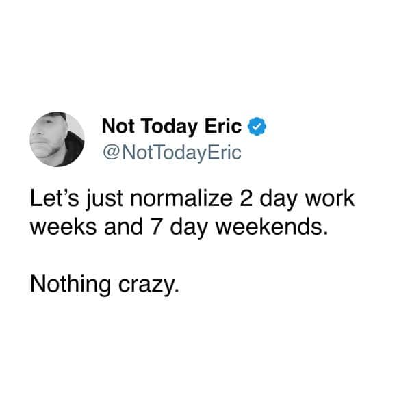 Tweet screenshot on white background proposing two-day work weeks idea.