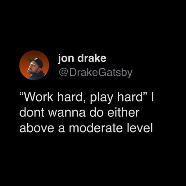 Tweet screenshot on black background about moderating work and play effort.