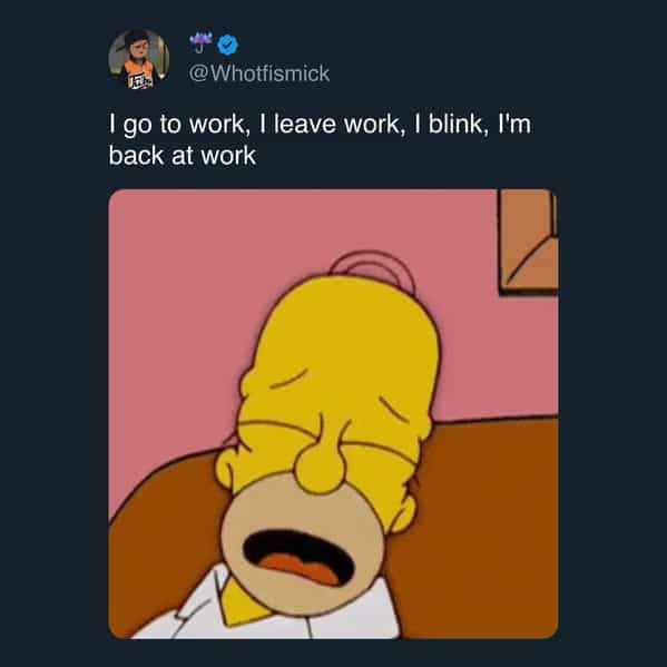 Tweet screenshot with sleepy Homer Simpson on couch, caption about endless work.