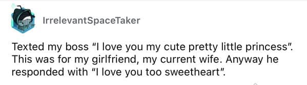 A hilarious text fail where someone accidentally sent a romantic message to their boss.