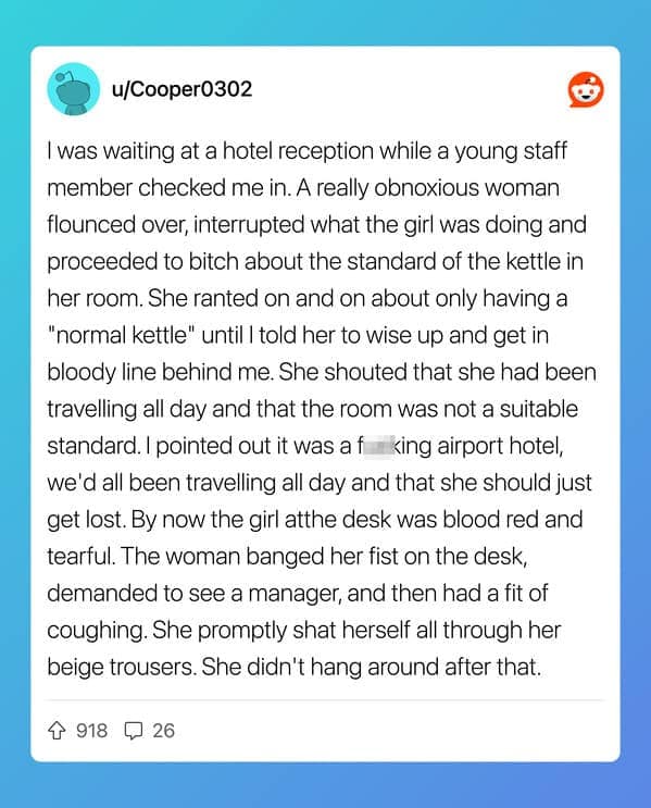 Airport hotel guest loses it over a kettle, then soils herself in the lobby.