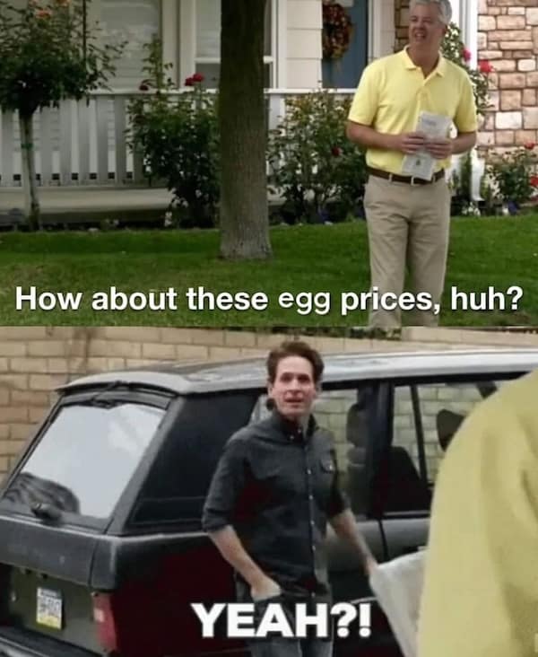 An It's Always Sunny meme of Dennis Reynolds angrily yelling at a neighbor making small talk about egg prices.