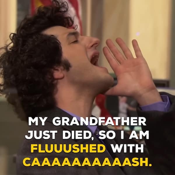 A classic Jean-Ralphio moment from Parks and Rec where he sings about his inheritance.