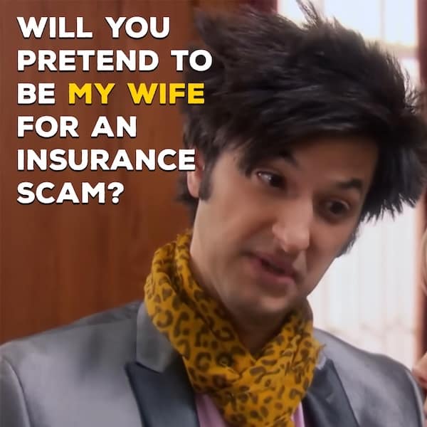 A hilarious Jean-Ralphio moment asking someone to help with an insurance scam.