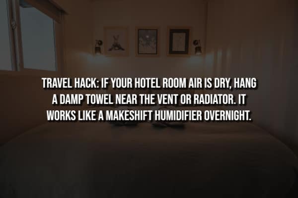 A helpful travel life hack for humidifying a dry hotel room with a damp towel.