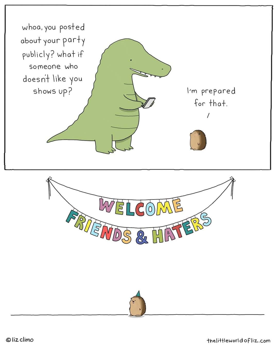 A cute Liz Climo comic about being prepared for haters to show up to your party.