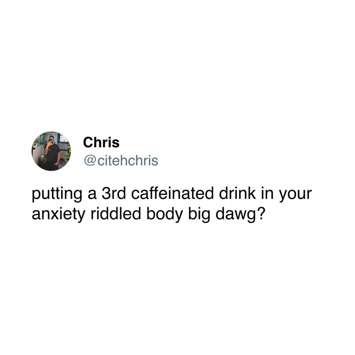 Alt: Tweet joking about drinking a third caffeinated drink despite anxiety