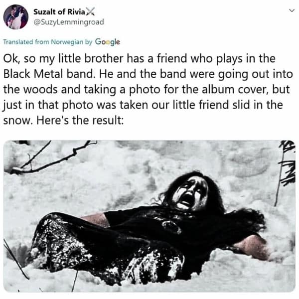 Tweet describes how a black metal band member slipped in the snow during an album cover photo shoot, creating an unintentionally hilarious shot. A standout in this meme dump