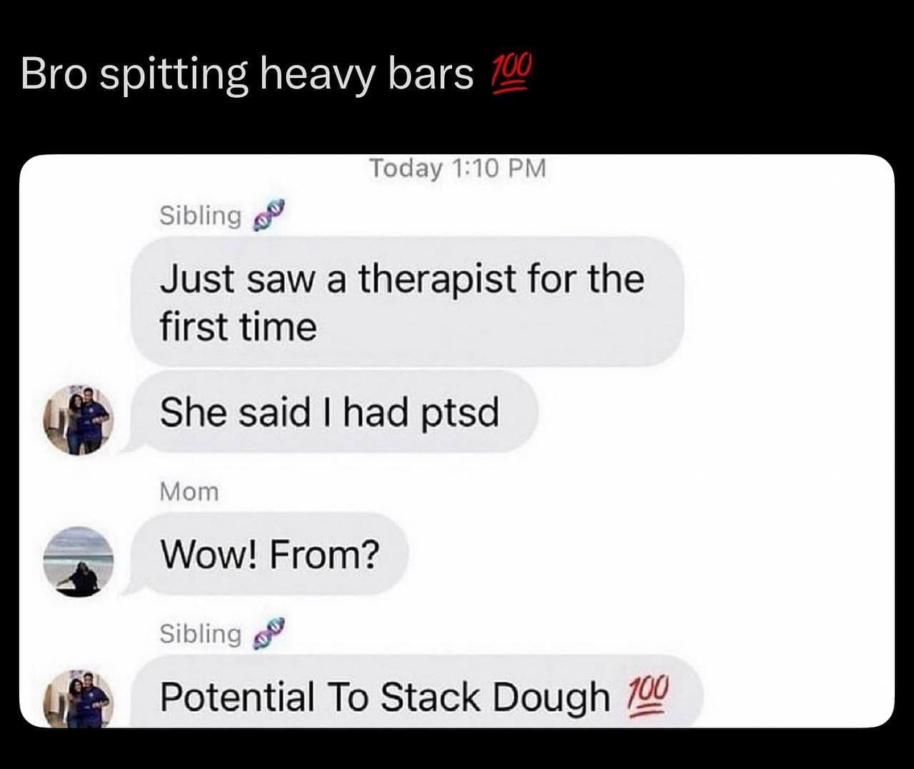 A text exchange where someone says their PTSD stands for “Potential To Stack Dough.”