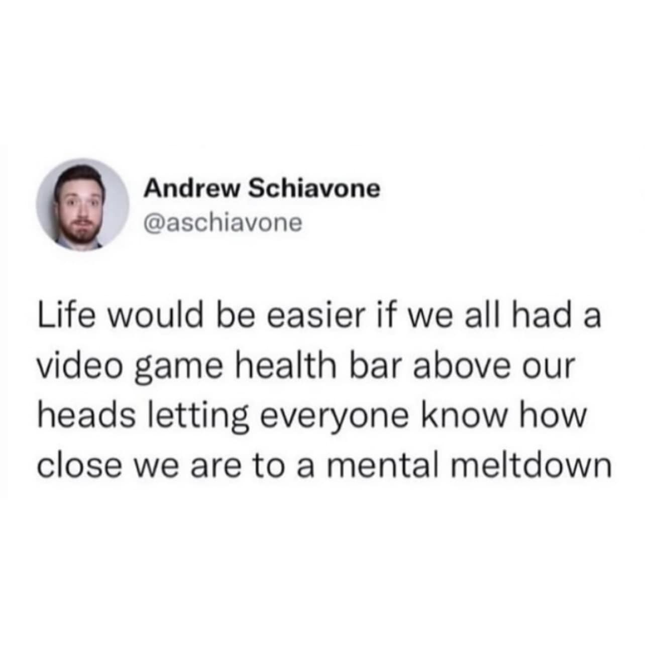 Tweet suggesting life would be easier if people had video game health bars above their heads to show stress levels.