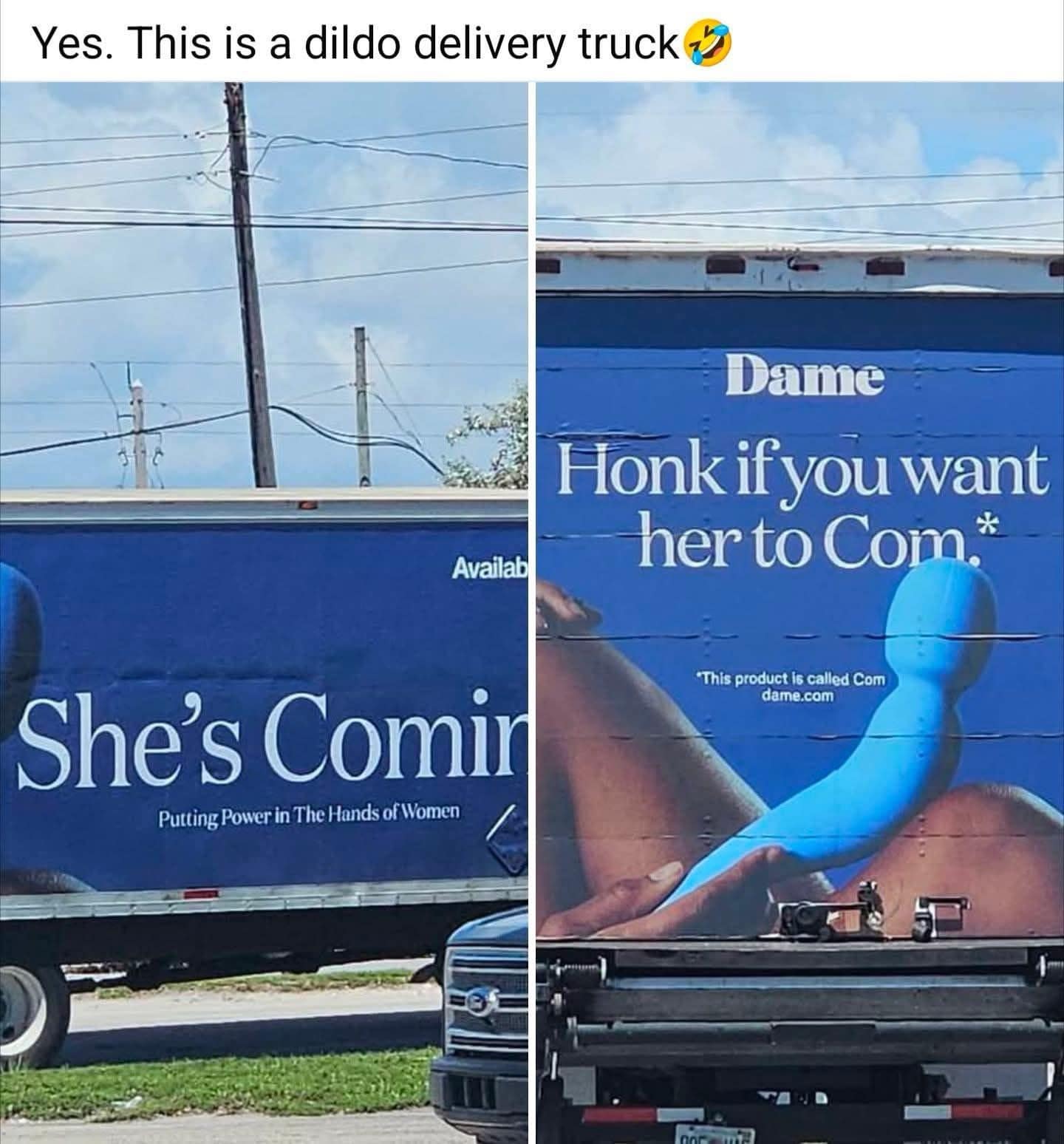 Blue delivery truck with cheeky sex-toy ad reading “Honk if you want her to com,” caught roadside for a meme dump of hilarious memes