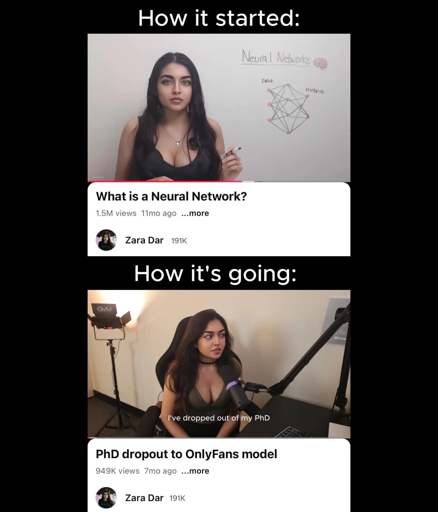 “How it started vs how it’s going” with Zara Dar teaching neural networks, then talking about dropping out to do OF