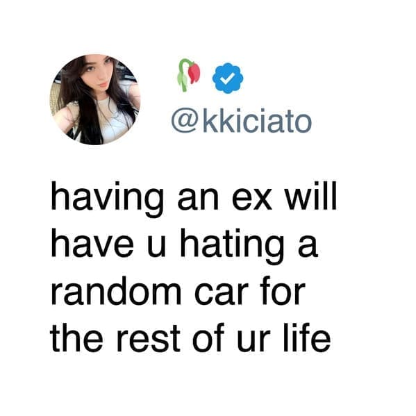 Tweet claiming an ex makes you hate a specific car forever.