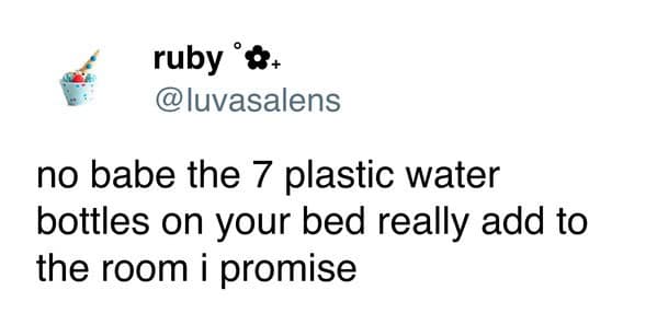 Tweet sarcastically praising someone’s messy bed covered with seven plastic water bottles.