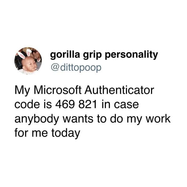 A funny Microsoft Authenticator meme where someone shares their code to avoid working.
